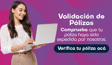 banner-pequeño_2 Banner. Validación de Pólizas. Comprueba que tu póliza haya sido expedida por nosotros. Verifica tu póliza acá.